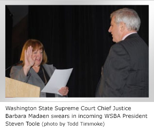 Washington State Supreme Court Chief Justice Barbara Madaen swears in incoming WSBA President Steven Toole